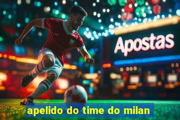 apelido do time do milan